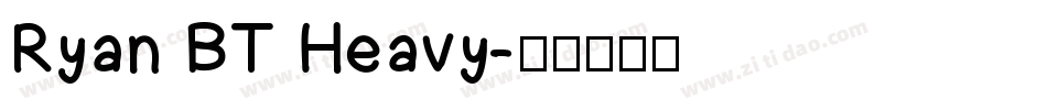 Ryan BT Heavy字体转换